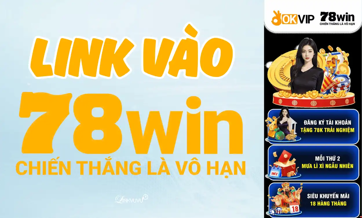 78Win – Thương hiệu này có thật sự đủ an toàn cho người chơi Việt? 13 78win - Link vào 78win - Linkvuvu.com