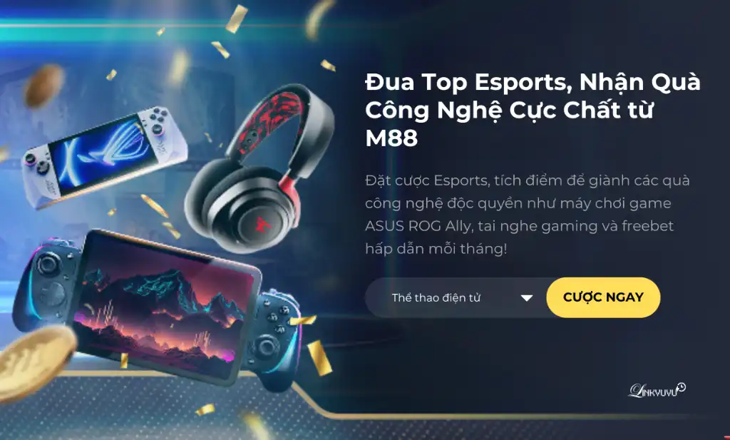 Tham gia đua top điểm cược Esports tại M88 để nhận phần thưởng công nghệ và thẻ game Khuyến mãi Esports đua top nhận quà tại M88