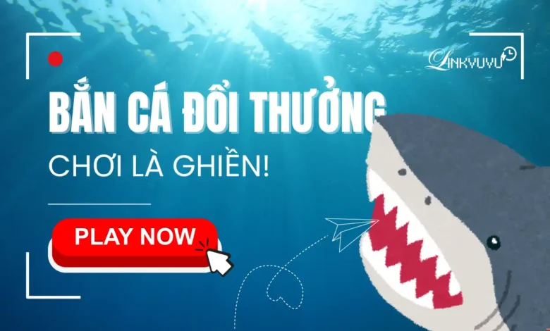 Giới thiệu toàn diện về game bắn cá đổi thưởng 11 Giới thiệu game bắn cá đổi thưởng