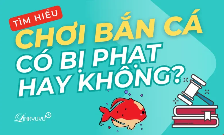 Luật chơi & pháp lý game bắn cá