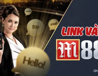 M88 – Link vào độc quyền, bảo mật và nhanh nhất hiện nay 16 M88 - Link vào M88 - Linkvuvu.com