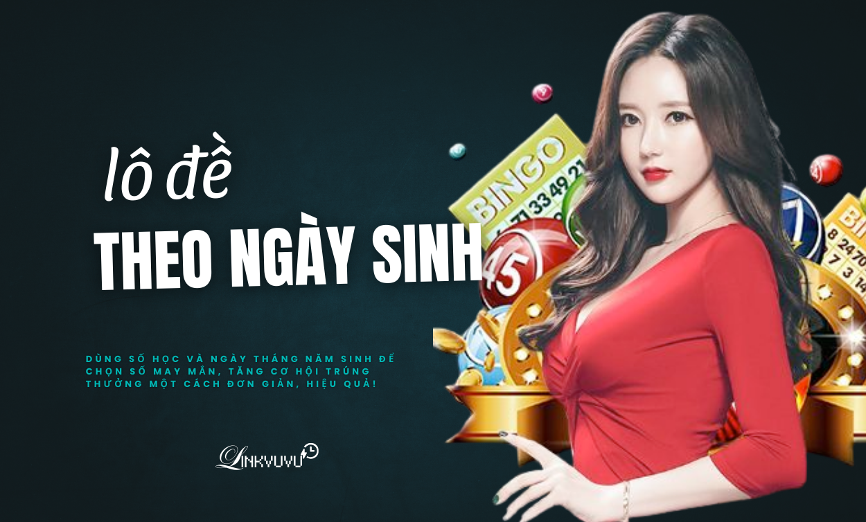 Bí Kíp Đánh Lô Đề Theo Ngày Sinh: Bạn Đã Thử Chưa? 20 danh-lo-de-theo-ngay-sinh