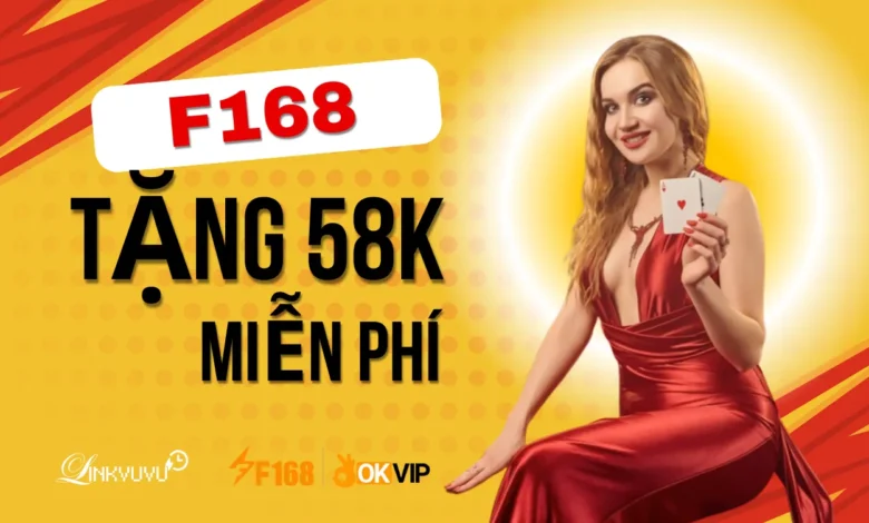 f168-tang-58k-thanh-vien-moi