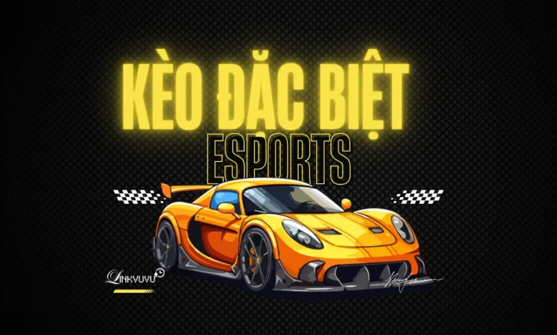 keo-dac-biet-esports