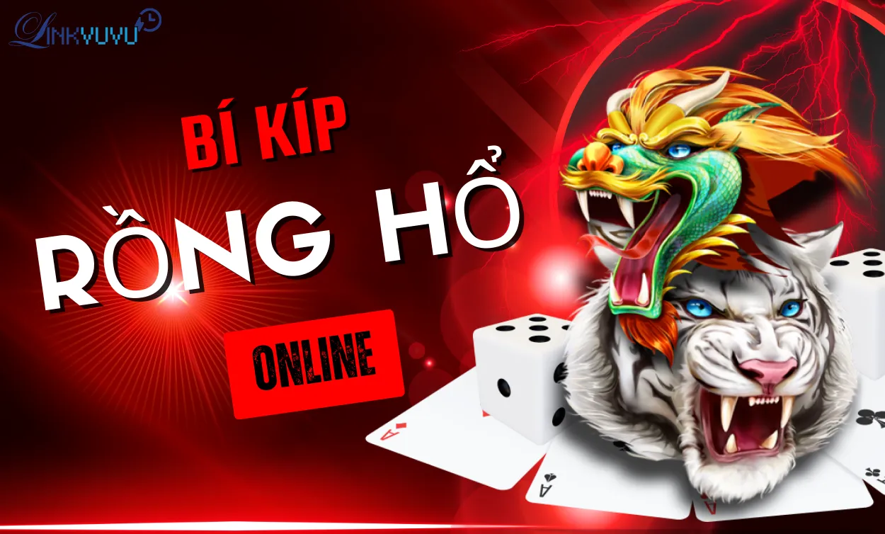 Rồng Hổ Trực Tuyến – Bí kíp chơi nhanh, thắng gọn 11 rong-ho-truc-tuyen