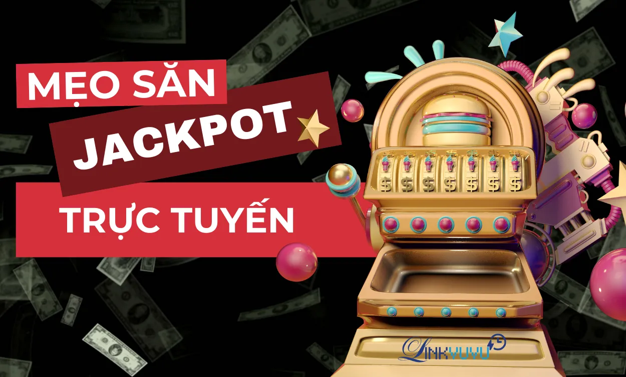 Slot trực tuyến – Mẹo săn jackpot cực chất 14 slot-truc-tuyen-meo-san-jackpot